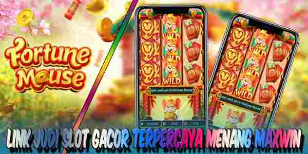 Link Judi Slot Gacor Terpercaya Gampang Menang Maxwin Fortune Mouse