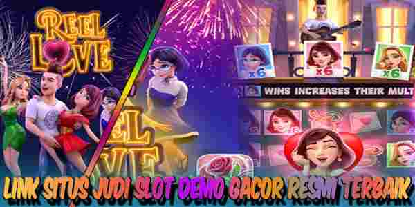 Situs Judi Slot Demo Gacor Terbaik Resmi Terpercaya Reel Love